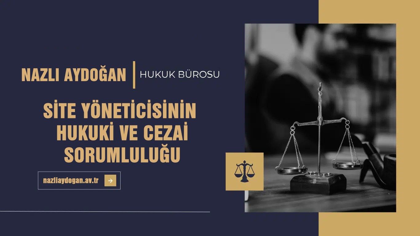 Site Yöneticisinin Hukuki ve Cezai Sorumluluğu