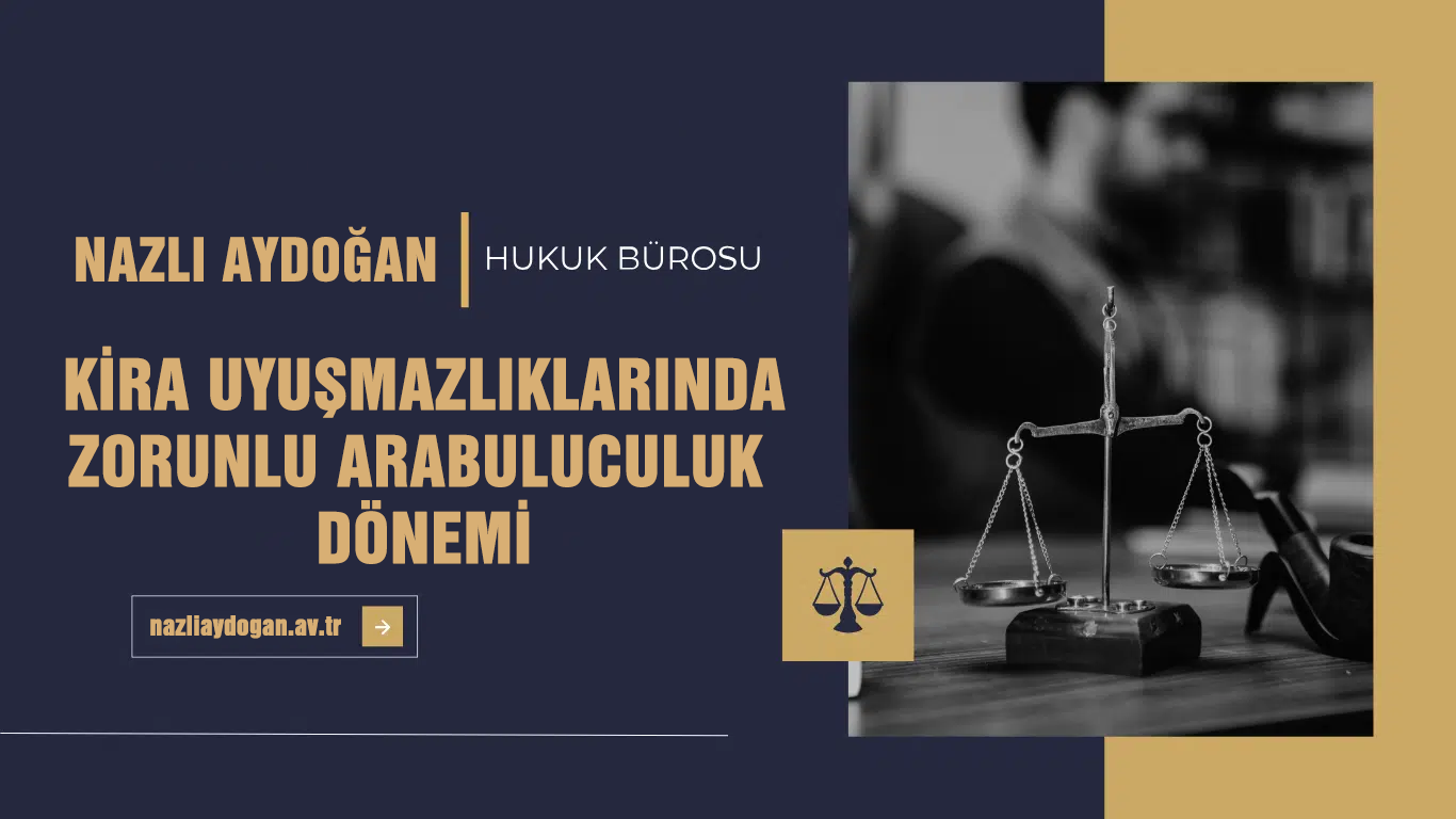 Kira Uyuşmazlıklarında Arabuluculuk Dönemi