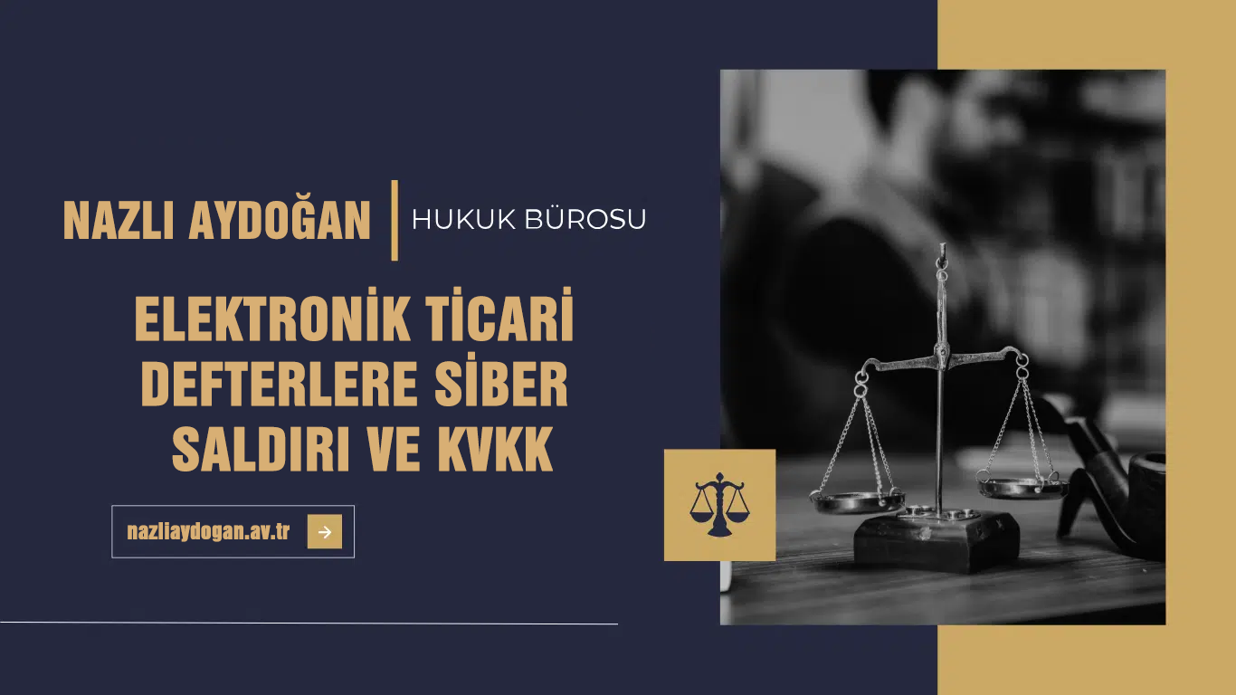 Elektronik Ticari Defterlere Siber Saldırı ve KVKK